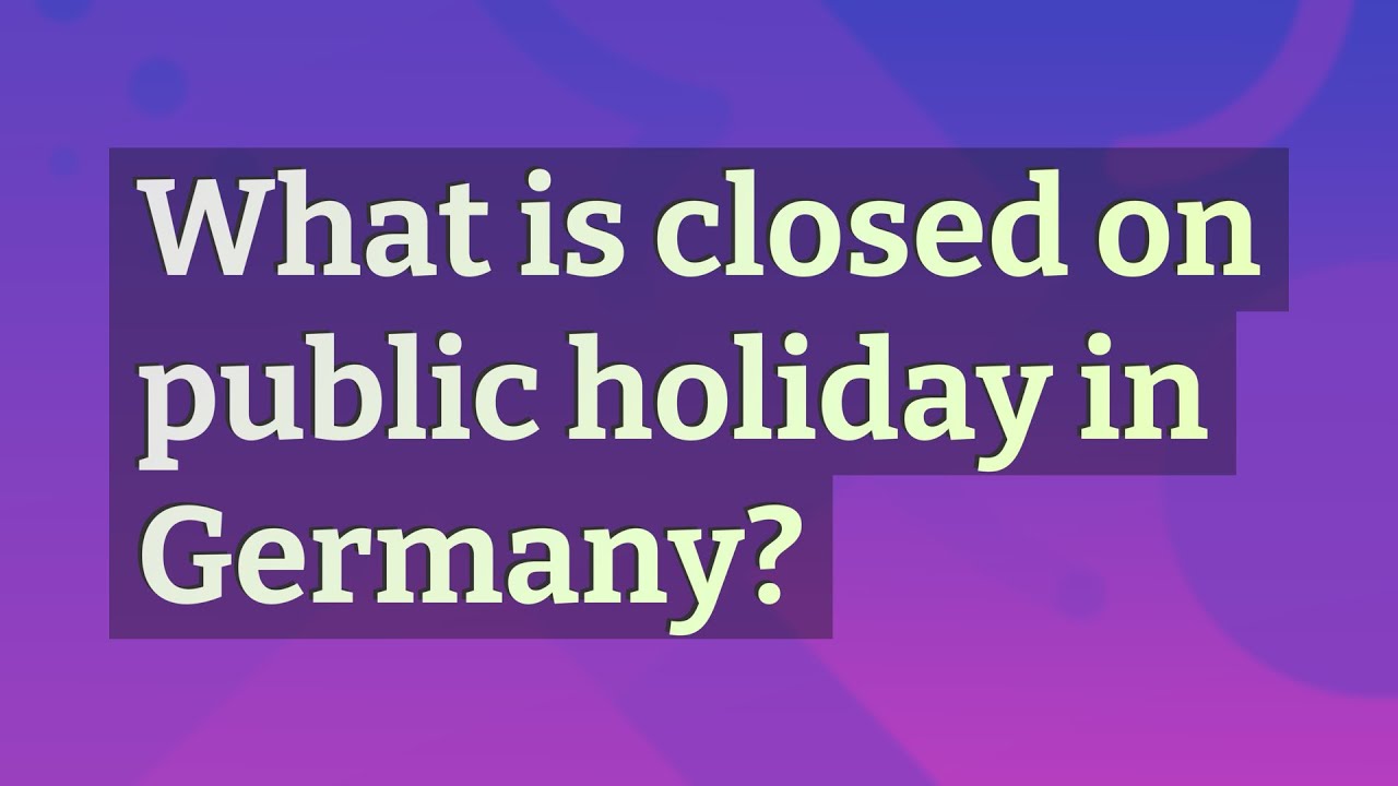 What Is Closed On Public Holiday In Germany YouTube