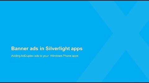 Adding banner ads in Windows Phone Silverlight apps on AdDuplex
