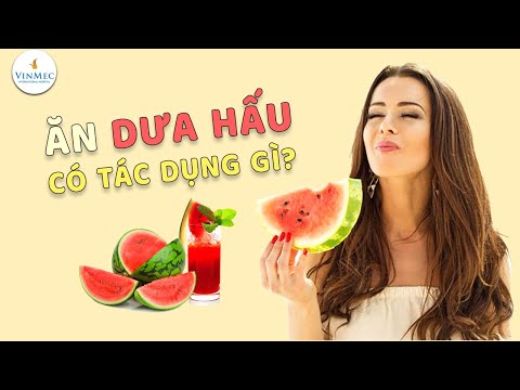 Video: Dưa Hấu Có Tốt Cho Sức Khỏe Không Và Bạn Có Thể ăn Nhiều Không?