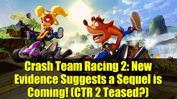 Crash Team Racing 2: New Evidence Suggests a Sequel is Coming! (CTR 2 Teased?)