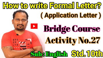 Std.10th Bridge Course Activity No.27 : How to write Formal Letter?(Application Letter) Sub: English
