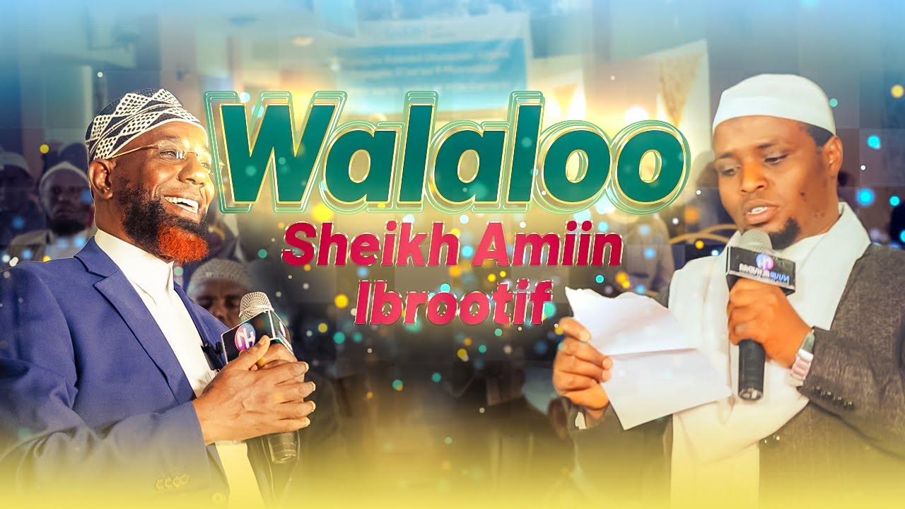 Walaloo Sheekh Juneeydi Sheekh Amiin Ibrootif Baase