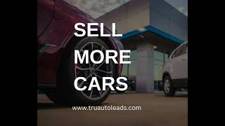 Need Real Auto Leads? Get Exclusive Buyers Ready to Buy | Tru Auto Leads