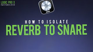 Add Reverb To Snare In Logic Pro X (or any drum)