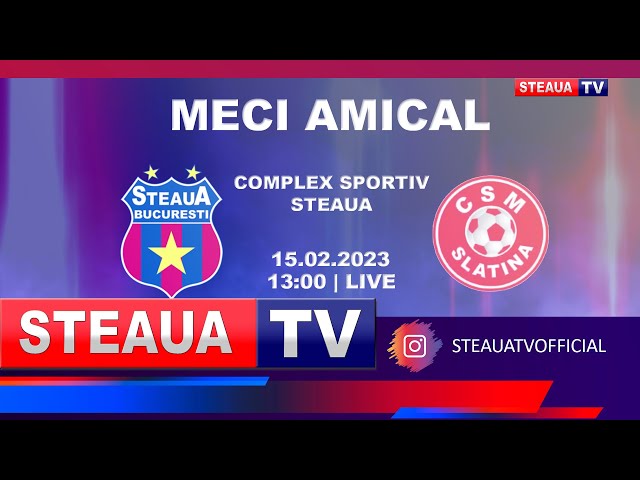 STEAUA BUCUREȘTI - CSM SLATINA