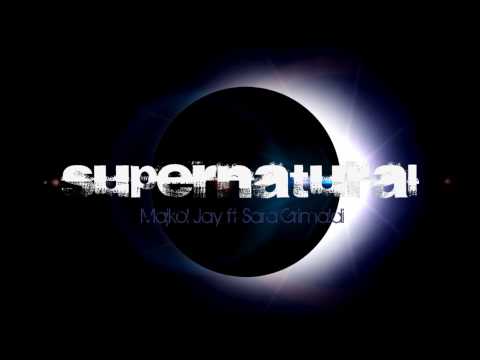 Majkol Jay Ft. Sara Grimaldi - Supernatural Origin...