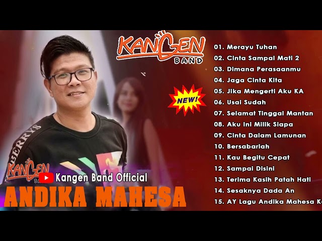 Kangen Band Terbaru 2023 Andika Mahesa | Merayu Tuhan, Cinta Sampai Mati, Dimana Perasaanmu class=