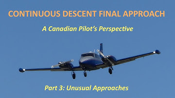 CONTINUOUS DESCENT FINAL APPROACH Part 3   Unusual Approaches