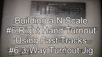 Building a N Scale #6 Right Hand Turnout Using Fast Tracks #6 3-Way Turnout Jig Sped Up w/Commentary
