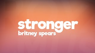 Video thumbnail of "Britney Spears - Stronger (Lyrics)"