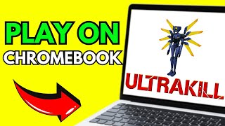 How To Play Ultrakill On School Chromebook (UPDATED 2026)