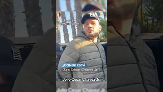 Donde se encuentra Julio Cesar Chavez Jr Ya hablaron las autoridades