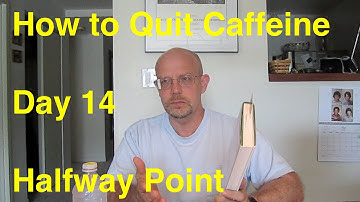 Quit Caffeine in 30 Days - Day 14:  Halfway Point