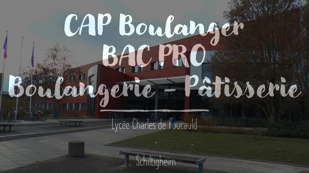 Lycée Charles de Foucauld (Schiltigheim) - CAP Boulanger - BAC PRO Boulangerie Pâtisserie.