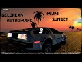 Retrowave Gameplay Miami Sunset delorean Synthwave Cruise 1980s