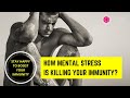 How Mental Stress is Killing Your Immunity-Emotions Affect Immunity!