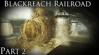 Skyrim Mods: Blackreach Railroad - Part 2