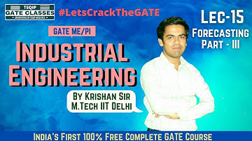 Lec-15 | ME/PI | Industrial Engineering by Krishan sir | Forecasting-III | Let