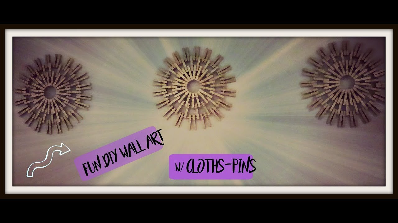 Fun DIY Wall Art Using Clothes Pins YouTube