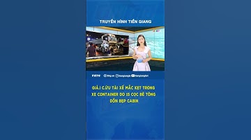 Gi.ải cứ.u tài xế mắc kẹt trong xe Container do 15 cọc bê tông dồn bẹp cabin #thtg #tiengiang24gio