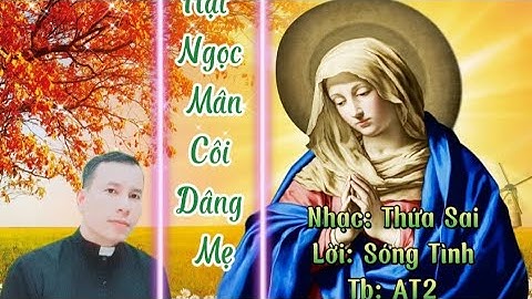 Hạt Ngọc Mân Côi Dâng Mẹ || Nhạc: Thừa Sai || Lời: Sóng Tình || Tb: AT2