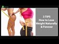 3 Tips How to Lose Weight Naturally &amp; Forever