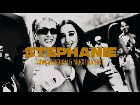 Stephanie (Adnan Veron \u0026 Mugitha Edit)
