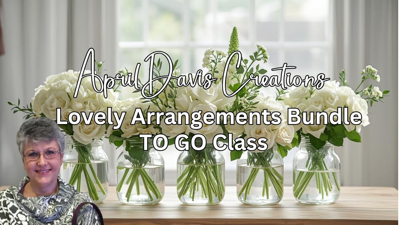 Stampin’ Up! - Lovely Arrangements - TO GO Class