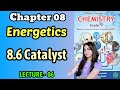 Chapter 8 Energetics | Catalyst | Class 9 Chemistry Federal Board New Book 2026 NBF