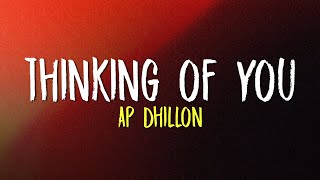 Thinking Of You - Full Lyrics Ap Dhillon Punjabi Song 2026