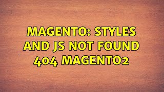 Magento: styles and js not found 404 magento2