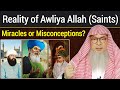 The Reality of Awliya Allah: Miracles or Misconceptions? | Sheikh Assim Al-Hakeem