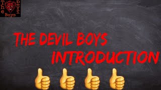 😈The Devil Boys Introduction😈. Our First Video🔥🔥
