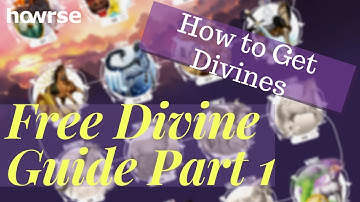 Free Divine Guide Part 1- How to Get Divines