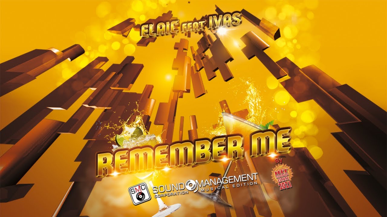 ELAIC feat IVAS - Remember Me (HIT MANIA ESTATE 2021)