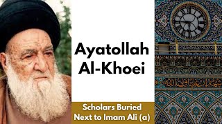 Ayatollah Khoei | Scholars Buried Next to Imam Ali (a) | New Series