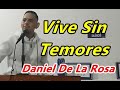 Daniel de la rosa vivir sin tem0r3s