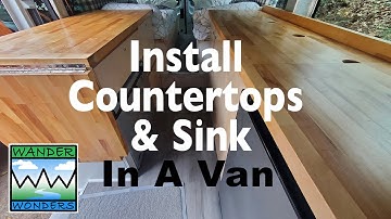 Prepare and Install Butcher Block Countertops and a Sink in a Van! Wander Wonders #vanlife
