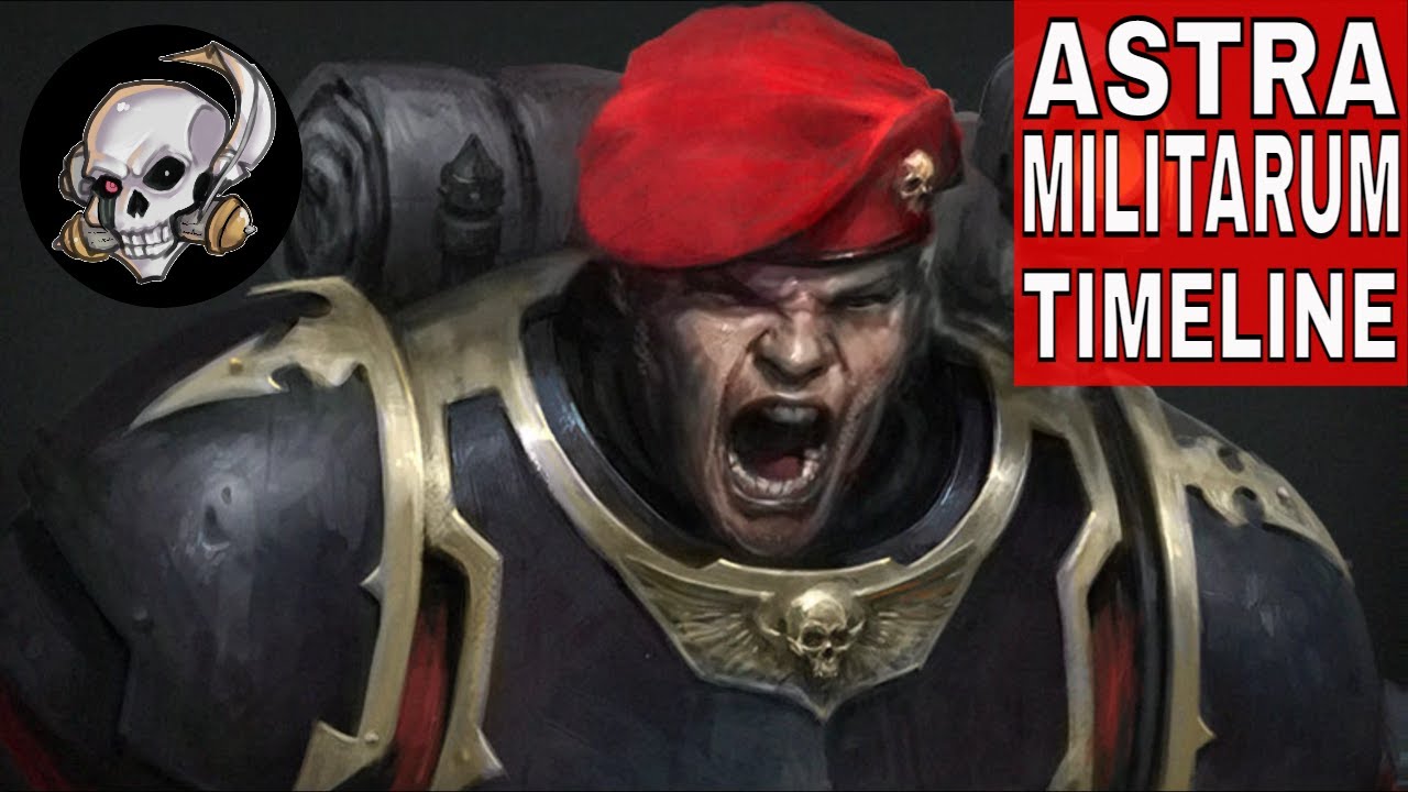 ASTRA MILITARUM / IMPERIAL GUARD TIMELINE 