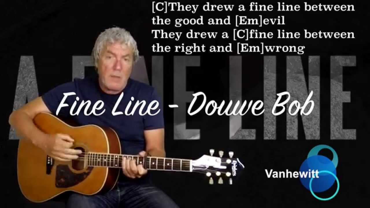 Fine Line Douwe Bob Cover by Paul van Huet with Lyrics and Guitar