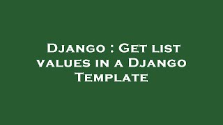 Django : Get list values in a Django Template