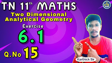 11th Maths Exercise 6.1 15th sum | Chapter 6 | Two dimensional Analytical Geometry | TN Class 11