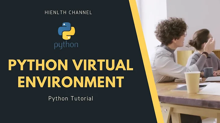 Hướng dẫn Tạo Virtual Environment trong Python