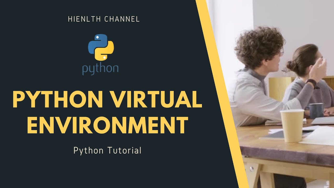 Hướng Dẫn Tạo Virtual Environment Trong Python