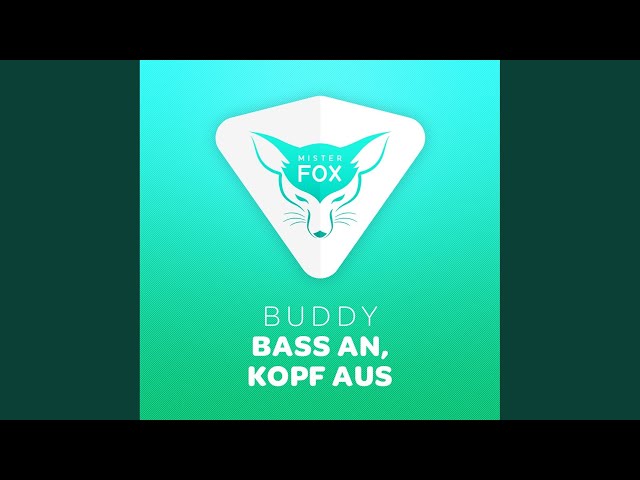 Buddy - Bass An, Kopf Aus