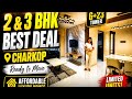Stop renting!! Start living in your own sea-view 2 BHK in Kandivali West l Charkop