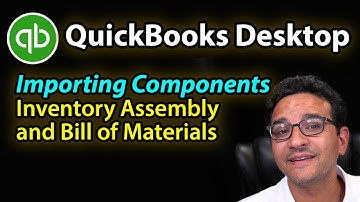 QuickBooks Desktop: Inventory Assemblies & Importing components (Bill of Materials) from Excel