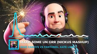 Download Lagu MAKE SOME UN GRR (NICKUS MASHUP) Download Lagu MAKE SOME UN GRR (NICKUS MASHUP)