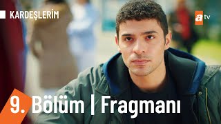 Kardeşlerim 9. Bölüm Fragmanı