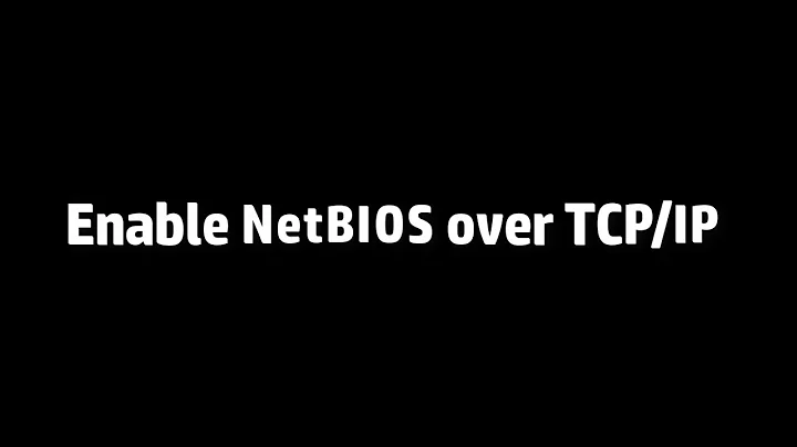 Enable NetBIOS over TCP/IP on Windows 10